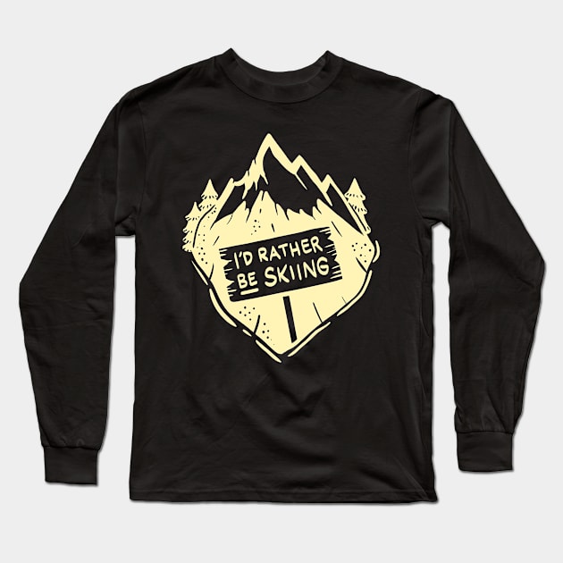 I´d rather be skiing - Cool Winter and Skiing Gifts Long Sleeve T-Shirt by Shirtbubble